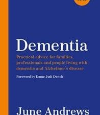 dementia: the one stop guide: practical advice for families, professionals and people living with dementia and alzheimer’s disease: updated edition