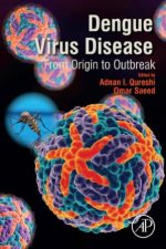 dengue virus disease: from origin to outbreak 1st edition