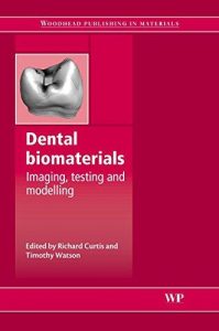 Dental Biomaterials – Imaging, Testing and Modelling