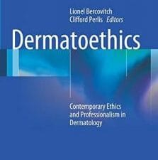 Dermatoethics: Contemporary Ethics and Professionalism in Dermatology