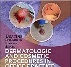 Dermatologic and Cosmetic Procedures in Office Practice: Expert Consult – Online and Print 1st Edition