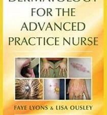 Dermatology for the Advanced Practice Nurse 1st Edition