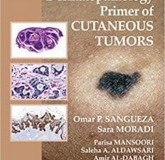 Dermatopathology Primer of Cutaneous Tumors 1st Edition