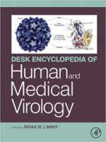 desk encyclopedia of human and medical virology 1st edition