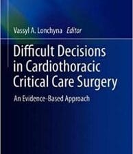 Difficult Decisions in Cardiothoracic Critical Care Surgery: An Evidence-Based Approach