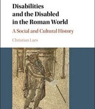 disabilities and the disabled in the roman world: a social and cultural history