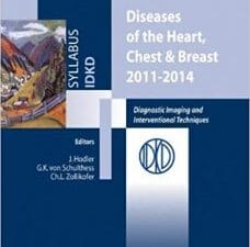 Diseases of the Heart, Chest & Breast 2011-2014: Diagnostic Imaging and Interventional Techniques