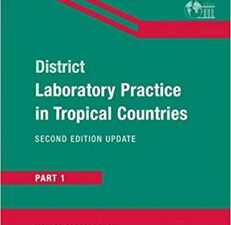 district laboratory practice in tropical countries, part 1 2nd edition