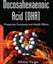 docosahexaenoic acid (dha) : properties, functions and health effects