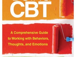 doing cbt: a comprehensive guide to working with behaviors, thoughts, and emotions
