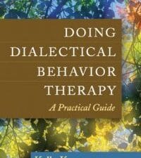 doing dialectical behavior therapy: a practical guide