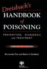 dreisbach’s handbook of poisoning: prevention, diagnosis and treatment, thirteenth edition 1st edition