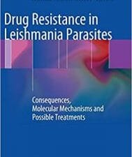 drug resistance in leishmania parasites: consequences, molecular mechanisms and possible treatments