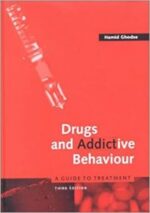 Drugs and Addictive Behaviour: A Guide to Treatment 3rd Edition