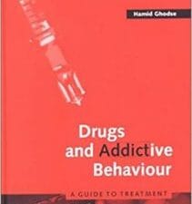 Drugs and Addictive Behaviour: A Guide to Treatment 3rd Edition