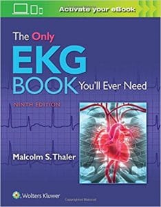 The Only EKG Book You’ll Ever Need – 9th North American Edition (February 2018 Release)