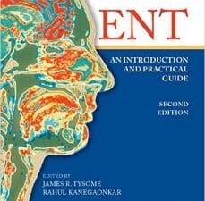 ENT: An Introduction and Practical Guide, Second Edition