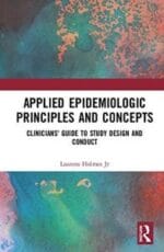 Applied Epidemiologic Principles and Concepts: Clinicians’ Guide to Study Design and Conduct, 2nd Edition