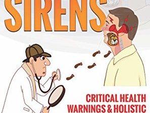 early sirens: critical health warnings & holistic mouth solutions for snoring, teeth grinding, jaw clicking, chronic pain, fatigue, and more