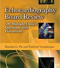 Echocardiography Board Review: 500 Multiple Choice Questions with Discussion 2nd Edition