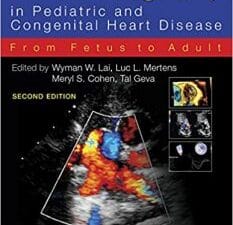 Echocardiography in Pediatric and Congenital Heart Disease: From Fetus to Adult 2nd Edition