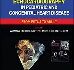 Echocardiography in Pediatric and Congenital Heart Disease: From Fetus to Adult 3rd Edition