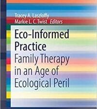 eco informed practice: family therapy in an age of ecological peril