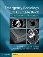 Emergency Radiology COFFEE Case Book (Case-Oriented Fast Focused Effective Education) 1st Edition