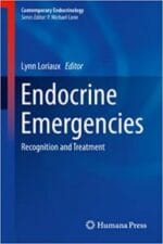 Endocrine Emergencies: Recognition and Treatment (Contemporary Endocrinology Book 74) 2014th Edition