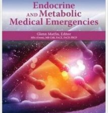 Endocrine and Metabolic Medical Emergencies: A Clinician’s Guide