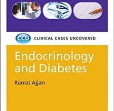Endocrinology and Diabetes: Clinical Cases Uncovered 1st Edition