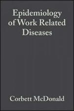 Epidemiology of Work Related Diseases, Second Edition