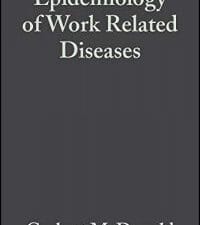 Epidemiology of Work Related Diseases, Second Edition