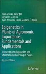 epigenetics in plants of agronomic importance: fundamentals and applications: transcriptional regulation and chromatin r vol 2