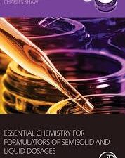 essential chemistry for formulators of semisolid and liquid dosages 1st edition