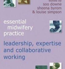 essential midwifery practice : leadership, expertise and collaborative working