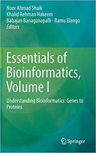 essentials of bioinformatics, volume i: understanding bioinformatics: genes to proteins