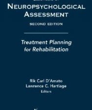 essentials of neuropsychological assessment: treatment planning for rehabilitation (2nd edition)