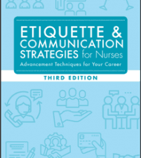 etiquette & communication strategies for nurses : advancement techniques for your career, third edition