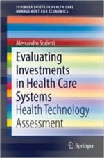 evaluating investments in health care systems: health technology assessment