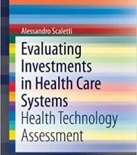 evaluating investments in health care systems: health technology assessment