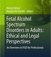 fetal alcohol spectrum disorders in adults: ethical and legal perspectives: an overview on fasd for professionals