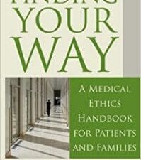 finding your way: a medical ethics handbook for patients and families