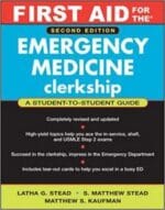 First Aid for the Emergency Medicine Clerkship (First Aid Series) 2nd Edition
