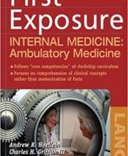 first exposure to internal medicine: ambulatory medicine (lange first exposure) 1st edition