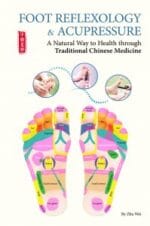 foot reflexology & acupressure: a natural way to health through traditional chinese medicine