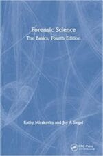 forensic science: the basics, fourth edition 4th edition