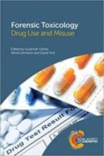forensic toxicology: drug use and misuse 1st edition