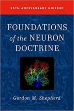 foundations of the neuron doctrine: 25th anniversary edition 2nd edition