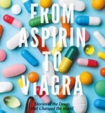 from aspirin to viagra: stories of the drugs that changed the world
